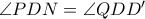 \angle PDN=\angle QDD'