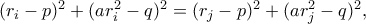 (r_i-p)^2+(ar_i^2-q)^2=(r_j-p)^2+(ar_j^2-q)^2,