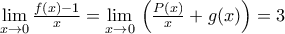\underset{x\to 0}{\mathop{\lim }}\,\frac{f(x)-1}{x}=\underset{x\to 0}{\mathop{\lim }}\,\left( \frac{P(x)}{x}+g(x) \right)=3