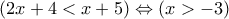 (2x+4<x+5)\Leftrightarrow(x>-3)