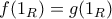 f(1_R)=g(1_R)