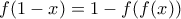 \displaystyle{f(1-x)=1-f(f(x))}