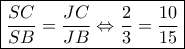 \boxed{\frac{{SC}}{{SB}} = \frac{{JC}}{{JB}} \Leftrightarrow \frac{2}{3} = \frac{{10}}{{15}}} \boxed{\frac{{SC}}{{SB}} = \frac{{JC}}{{JB}} \Leftrightarrow \frac{2}{3} = \frac{{10}}{{15}}}