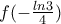 f(- \frac{ln3}{4})