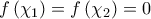 f\left( {{\chi }_{1}} \right)=f\left( {{\chi }_{2}} \right)=0