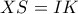 XS=IK