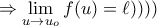 \Rightarrow \lim\limits_{u\to u_o}f(u)=\ell )))) \Rightarrow \lim\limits_{u\to u_o}f(u)=\ell ))))