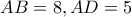 AB=8 , AD=5
