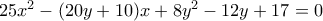 25x^2-(20y+10)x+8y^2-12y+17=0 25x^2-(20y+10)x+8y^2-12y+17=0