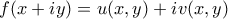 f(x+iy)=u(x,y)+iv(x,y)