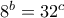 8^b=32^c