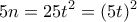 \displaystyle  
5n=25t^2=(5t)^2 
