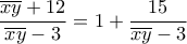 \dfrac {\overline {xy}+12}{\overline {xy}-3}= 1+ \dfrac {15}{\overline {xy}-3}