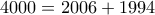4000=2006+1994