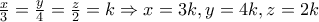 \frac{x}{3}=\frac{y}{4}=\frac{z}{2}=k\Rightarrow x=3k , y=4k , z=2k