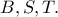 B,S,T.