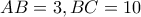 AB=3 , BC=10