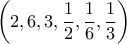 \left(2, 6, 3, \dfrac{1}{2}, \dfrac{1}{6}, \dfrac{1}{3}\right)