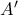 A^\prime