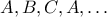 A,B,C,A,\ldots
