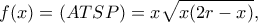\displaystyle f(x) = (ATSP) = x\sqrt {x(2r - x)}, 