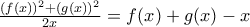 \frac{(f(x))^{2}+(g(x))^{2}}{2x}=f(x)+g(x)-x