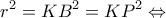 \displaystyle {r^2} = K{B^2} = K{P^2} \Leftrightarrow 
