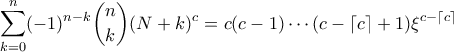 \displaystyle{ \sum_{k=0}^n (-1)^{n-k} \binom{n}{k} (N+k)^c = c(c-1) \cdots (c  -  \lceil c \rceil + 1)\xi^{ c - \lceil c \rceil} }