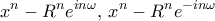 \displaystyle{ x^n -R^n e^{in\omega}, \, x^n -R^n e^{-in\omega}