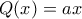 Q(x)=ax
