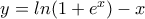 y=ln(1+e^x) - x