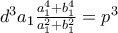 d^3a_1\frac{a_1^4+b_1^4}{a_1^2+b_1^2}=p^3