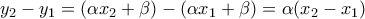 {{y}_{2}}-{{y}_{1}}=(\alpha {{x}_{2}}+\beta )-(\alpha {{x}_{1}}+\beta )=\alpha ({{x}_{2}}-{{x}_{1}})