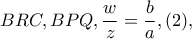BRC,BPQ,\dfrac{w}{z}=\dfrac{b}{a},(2), BRC,BPQ,\dfrac{w}{z}=\dfrac{b}{a},(2),