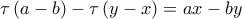 \displaystyle{\tau \left( {a - b} \right) - \tau \left( {y - x} \right) = ax - by}