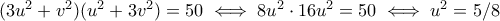 (3u^2+v^2)(u^2+3v^2)=50\iff 8u^2\cdot 16u^2=50\iff u^2=5/8