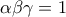 \alpha \beta \gamma = 1