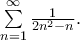 \sum \limits ^{\infty}_{n=1}\frac{1}{2n^2-n}.