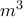 m^3