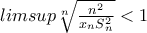 limsup\sqrt[n]{\frac{n^{2}}{x_{n}S{_{n}^{2}}}}< 1