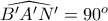 \widehat{B'A'N'}=90^o
