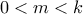 \displaystyle{0 < m < k}