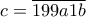\displaystyle{c=\overline{199a1b}}