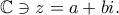 \displaystyle{\mathbb{C}\ni z=a+bi.} \displaystyle{\mathbb{C}\ni z=a+bi.}