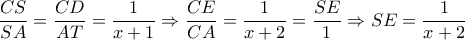  \dfrac{CS}{SA}= \dfrac{CD}{AT}= \dfrac{1}{x+1}    \Rightarrow  \dfrac{CE}{CA}= \dfrac{1}{x+2} =\dfrac{SE}{1} \Rightarrow SE=  \dfrac{1}{x+2} 