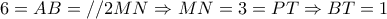 6=AB=//2MN\Rightarrow MN=3=PT\Rightarrow BT=1