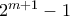 2^{m+1}-1