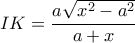 \displaystyle{IK=\frac{a\sqrt{x^2-a^2}}{a+x}}