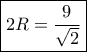 \boxed{2R = \frac{9}{{\sqrt 2 }}}