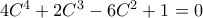 4C^4+2C^3-6C^2+1=0 4C^4+2C^3-6C^2+1=0